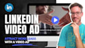 create a linkedin video ad for your business