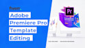 edit any premiere pro template or make a custom animation