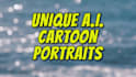 create 3 unique ai cartoon portraits from your photo