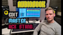 edit and master your audiobook to meet audible acx
