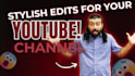 edit amazing youtube vlog travel, podcast, fashion, cooking in 24 hours