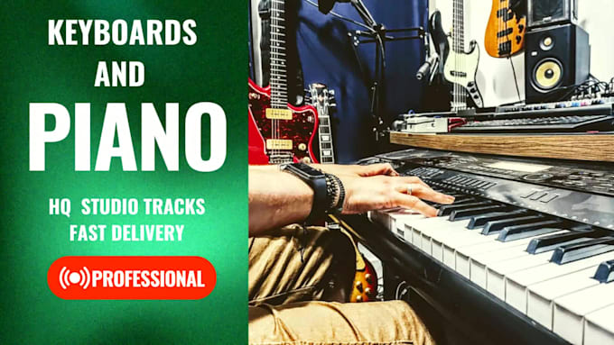 play professional piano and keyboards for your song