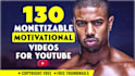 create 130 HD unique motivational video for youtube