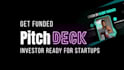 design investor pitch deck that gets you funded