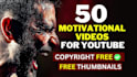 create 50 monetizable motivational videos for youtube