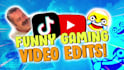 do funny gaming video editing with top quality edits