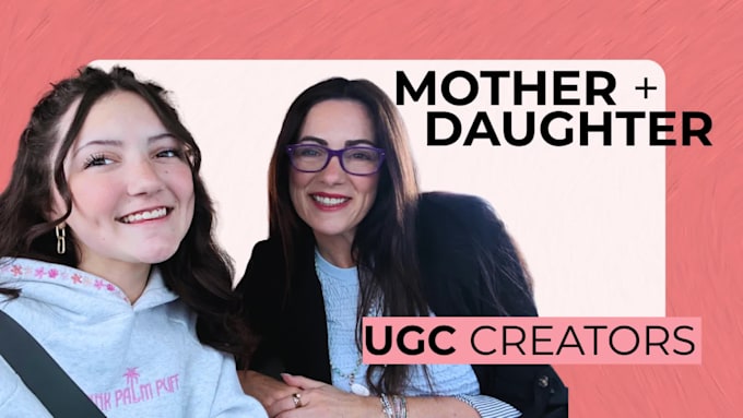 create mother daughter ugc videos for your brand