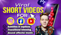 edit viral short video for shorts, reels, tiktok, facebook