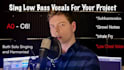 sing very low bass vocals for your project