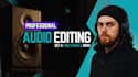 edit, clean up, fix and enhance your audio in 12hrs or less