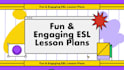 create engaging esl english lesson plans and teaching materials