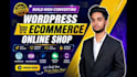 create ecommerce website, online store, webshop with wordpress woocommerce