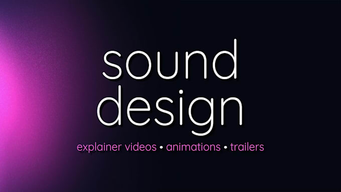 do sound design for your video, animation