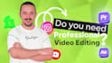 do a professional video editing