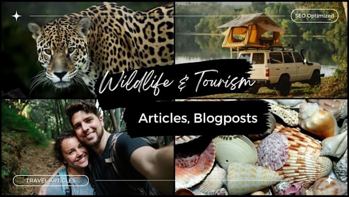 write wildlife, travel, and tourism blog post, articles