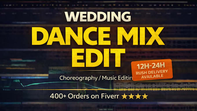 mix, edit, cut, mashup medley for wedding dance choreography, routine