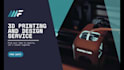 offer a 3d printing and 3d modelling service