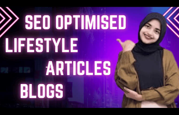 write SEO lifestyle blogs, fashion and beauty blogs and articles