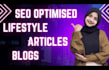 write SEO lifestyle blogs, fashion and beauty blogs and articles