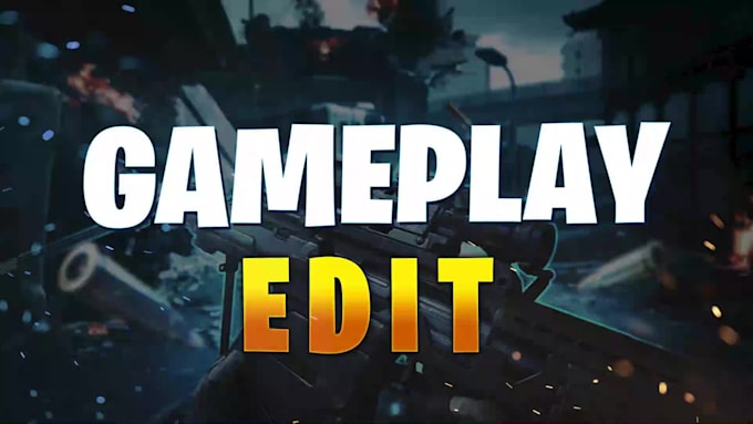 edit amazing gameplay video professionally