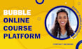 build online course website e learning app as bubble expert and bubble developer