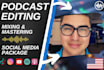 edit and clean your podcast to make it sound great