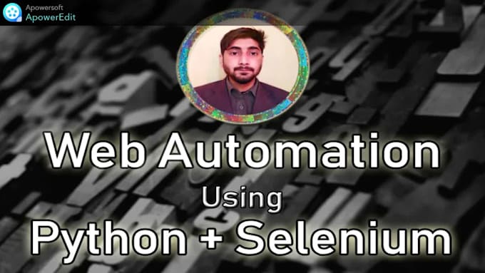 automate websites, build bots, do browser automation using python and selenium