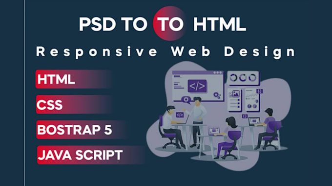 Convert psd, figma and xd to html fully responsive way by Rudro_protab ...