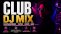 create your playlist into an energetic club, dancefloor dj mix