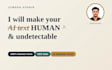 humanize ai content and make it undetectable and natural