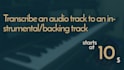 transcribe an audio track to a backing track