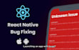 fix errors bugs on react native cli or expo app or flutter