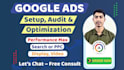 audit and setup your google search ads, adwords, pmax, display ads campaign,