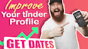 improve your tinder profile and get you on a date in 10 days
