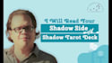 do a shadow tarot reading to reveal blocks and healing steps