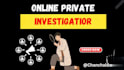 be your  private investigator on any target, detective and osint expert online