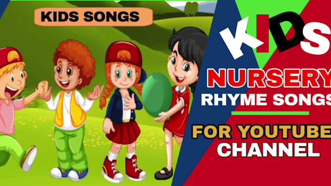 do kids learning and nursery rhymes videos for your channel
