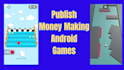 make a money making android game ready to publish