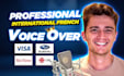 record a premium french international canadian deep voice over