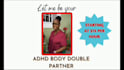 be your adhd body double partner