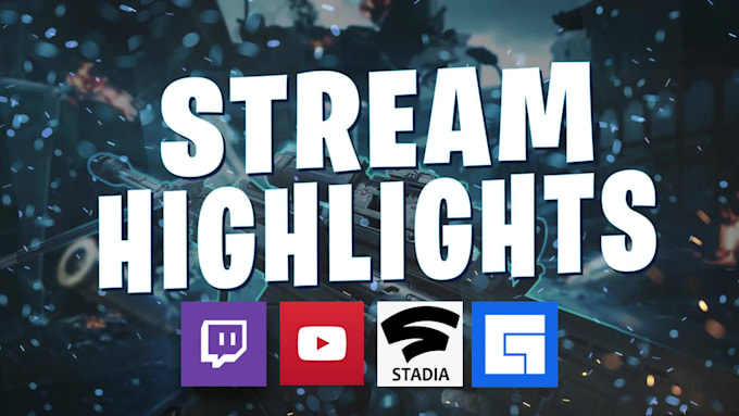 edit highlight videos from twitch