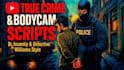 write true crime police bodycam documentary youtube script