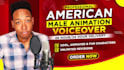 be a young american male animation voice actor for  you