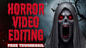 do horror video editing for scary youtube stories