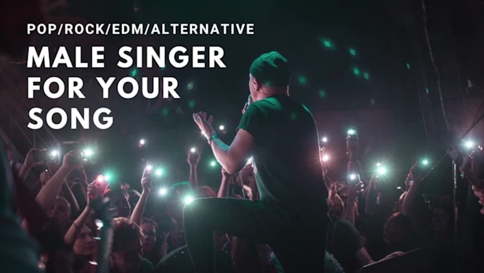 be your rock, pop, edm, alternative male singer