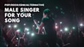 be your rock, pop, edm, alternative male singer