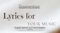 write lyrics for your music in english, french, or spanish