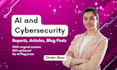 write ai and cybersecurity reports, articles and blog posts