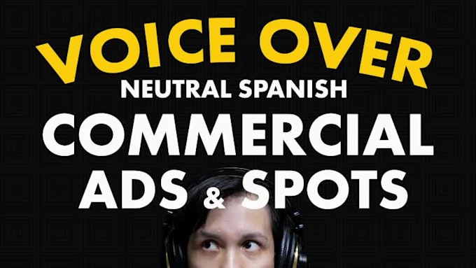 record a voice over for commercial ads and spots in spanish