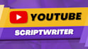be your youtube scriptwriter